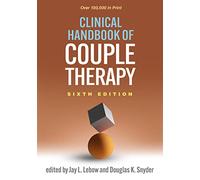 Clinical Handbook of Couple Therapy, Sixth Edition