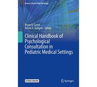 Clinical Handbook of Psychological Consultation in Pediatric Medical Settings (Issues in Clinical Child Psychology)