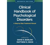 Clinical Handbook of Psychological Disorders, Seventh Edition : A Step-by-Step Treatment Manual