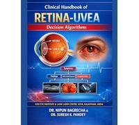 Clinical Handbook of Retina-Uvea Decision Algorithms