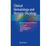Clinical Hematology and Hemato-Oncology : Diagnosis, Management, and Advances