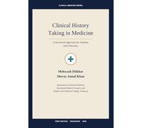 Clinical History Taking in Medicine: A Structured Approach for Students and Clinicians