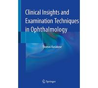 Clinical Insights and Examination Techniques in Ophthalmology
