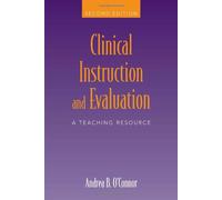 Clinical Instruction and Evaluation 2: A Teaching Resource