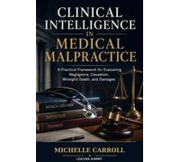 Clinical Intelligence in Medical Malpractice