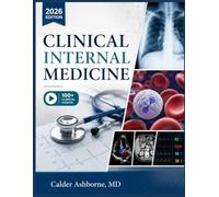 CLINICAL INTERNAL MEDICINE 2026: An Evidence-Based Guide to Pathophysiology, Diagnosis and Pharmacotherapy for Physicians and Residents