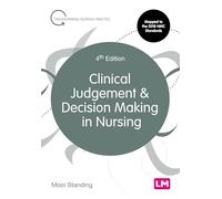Clinical Judgement and Decision Making in Nursing (Transforming Nursing Practice Series)