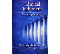Clinical Judgement: Under Legal Scrutiny (Medicine in Litigation)