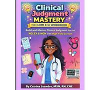 Clinical Judgment Mastery: The CJMM STEP WORKBOOK