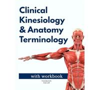 Clinical Kinesiology & Anatomy Terminology (with workbook)
