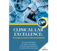 CLINICAL LAB EXCELLENCE Techniques, Tools & Troubleshooting: CLINICAL LAB EXCELLENCE