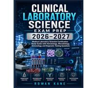 Clinical Laboratory Science Exam Prep 2026-2027: Medical Laboratory Scientist Certification Study Guide with Hematology, Microbiology, Immunology, and Diagnostic Testing Questions