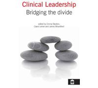 Clinical Leadership: Bridging the divide