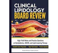 Clinical Lipidology Board Review: High-Yield Notes and Practice Questions on Dyslipidemia, ASCVD, and Lipid-Lowering Therapy