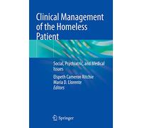 Clinical Management of the Homeless Patient: Social, Psychiatric, and Medical Issues