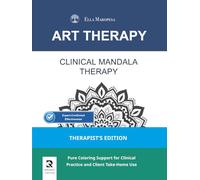 Clinical Mandala Therapy: Pure Coloring Support for Clinical Practice and Client Take-Home Use (Therapist's Edition) (Art Therapy Series - Mandala)