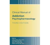 Clinical Manual of Addiction Psychopharmacology