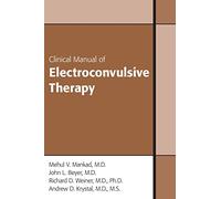 Clinical Manual of Electroconvulsive Therapy