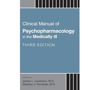 Clinical Manual of Psychopharmacology in the Medically Ill