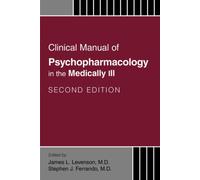 Clinical Manual of Psychopharmacology in the Medically Ill