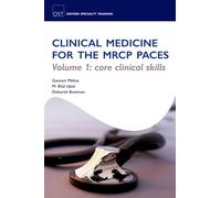 Clinical Medicine for the MRCP PACES Volume 1: Core Clinical Skills (Oxford Specialty Training: Revision Texts)