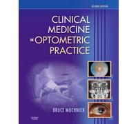 Clinical Medicine in Optometric Practice, 2e by Bruce Muchnick OD (2007-11-07)