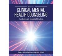 Clinical Mental Health Counseling: Fundamentals of Applied Practice