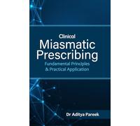 Clinical Miasmatic Prescribing: Fundamental Principles & Practical Application