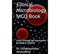 Clinical Microbiology MCQ Book: Exam-Oriented Self-Assessment for Medical Students