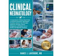 Clinical Neonatology: A Comprehensive Evidence-Based Guide to Neonatal Assessment, Physiological Transition, Intensive Care Principles, Diagnostic ... Newborns (Pediatrics & Neonatal Care Series)