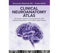 Clinical Neuroanatomy Atlas: Structures, Systems, and Syndromes with Pathway Illustrations and USMLE-Style Review