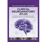 Clinical Neuroanatomy Atlas: Structures, Systems, and Syndromes with Pathway Illustrations and USMLE-Style Review