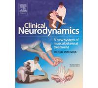 Clinical Neurodynamics : A New System of Neuromusculoskeletal Treatment by ...