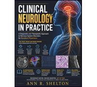 Clinical Neurology in Practice: A Diagnostic and Therapeutic Approach to Nervous System Disorders for Resident Physicians