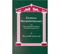 Clinical Neuromythology and Other Arguments and Essays, Pertinent and Impertinent