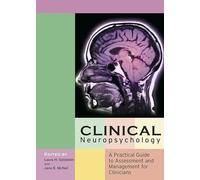 Clinical Neuropsychology: A Practical Guide to Assesment and Management for Clinicians: A Practical Guide to Assessment and Management for Clinicians