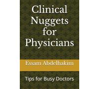 Clinical Nuggets for Physicians: Tips for Busy Doctors (Medical E BOOKS)