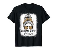 Clinical Nurse Leader Messy Bun Nursing Leadership Women T-Shirt