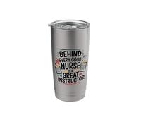 Clinical Nursing, Behind Every Nurse is A Great Instructor Stainless Steel Insulated Tumbler