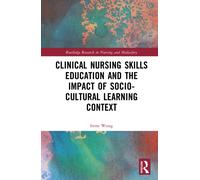 Clinical Nursing Skills Education and the Impact of Socio-Cultural Learning Context