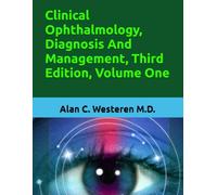 Clinical Ophthalmology, Diagnosis And Management, Third Edition, Volume One