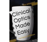 Clinical Optics Made Easy: The Fabled Second Edition