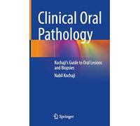Clinical Oral Pathology: Kochaji's Guide to Oral Lesions and Biopsies