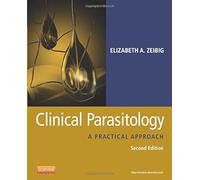 Clinical Parasitology: A Practical Approach, 2e