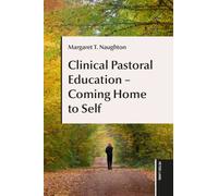 Clinical Pastoral Education - Coming Home to Self