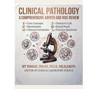 CLINICAL PATHOLOGY: A COMPREHENSIVE ABPATH AND RISE REVIEW