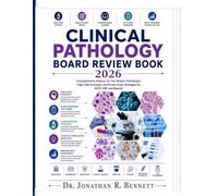 Clinical Pathology Board Review Book 2026: Comprehensive Mastery for the Modern Pathologist: High-Yield Concepts, and Proven Exam Strategies for ASCP, ABP, and Beyond