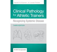 Clinical Pathology for Athletic Trainers: Recognizing Systematic Disease: Recognizing Systemic Disease