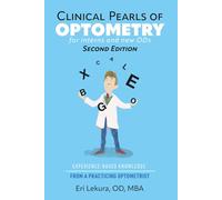 Clinical Pearls of Optometry: For Interns and New ODs - Second Edition: Experience-Based Knowledge from a Practicing Optometrist