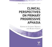 Clinical Perspectives on Primary Progressive Aphasia (Brain, Behaviour and Cognition)